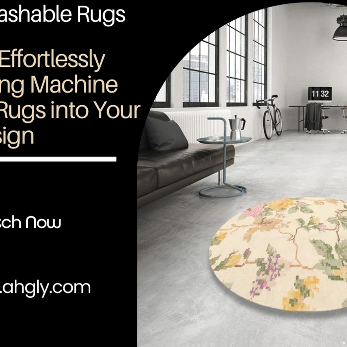 10 Tips for Effortlessly Incorporating Machine Washable Rugs into Your Interior Design