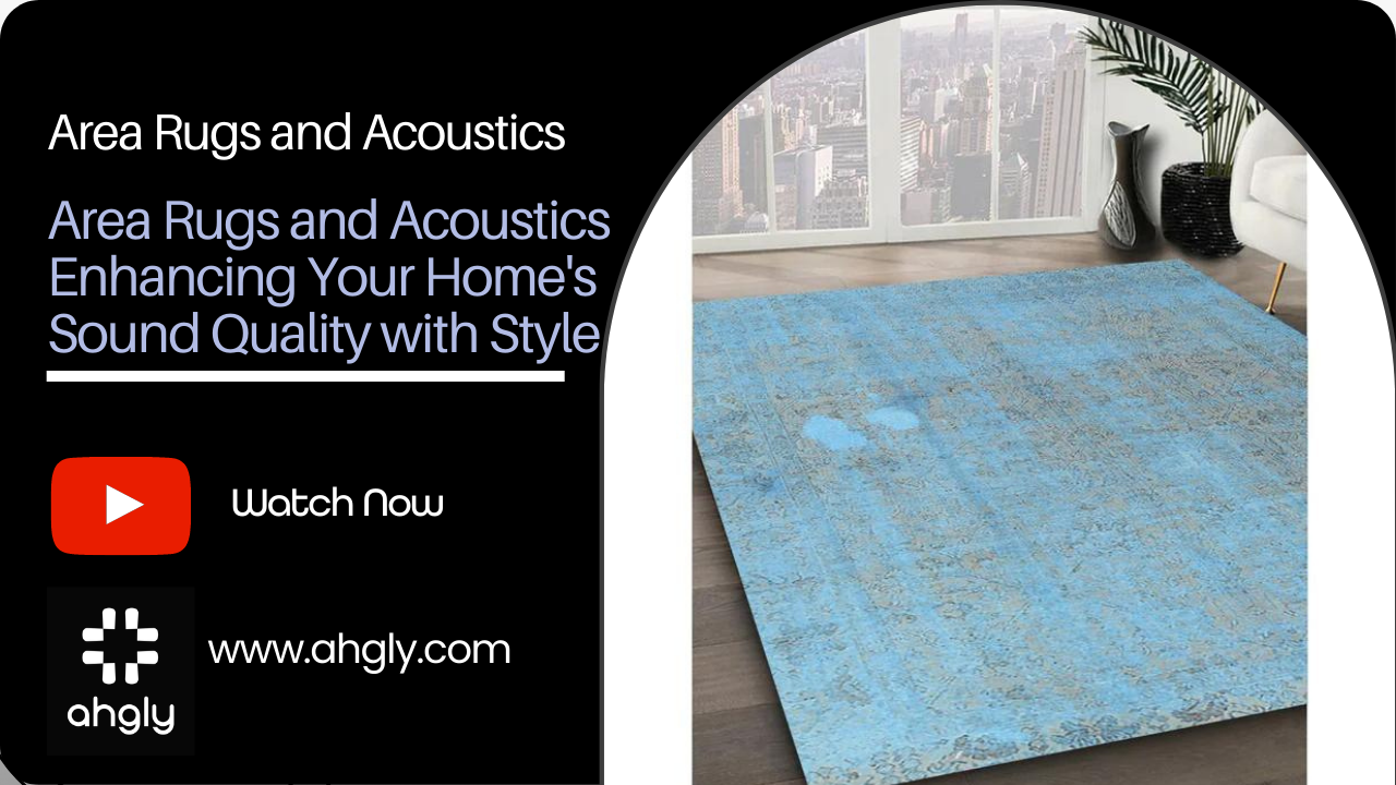 Area Rugs and Acoustics: Enhancing Your Home's Sound Quality with Style