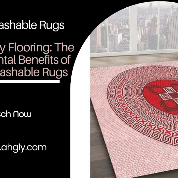 Eco-Friendly Flooring: The Environmental Benefits of Machine Washable Rugs