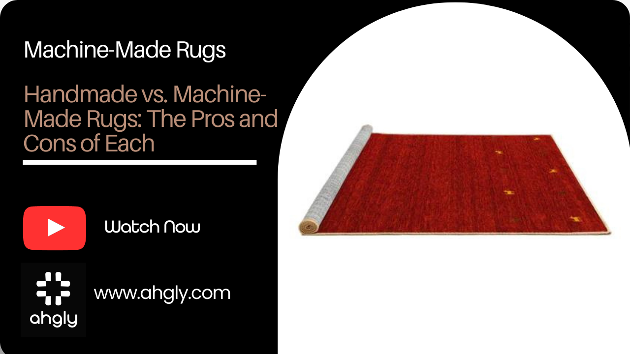 Handmade vs. Machine-Made Rugs: The Pros and Cons of Each - Ahgly Company