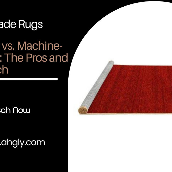 Handmade vs. Machine-Made Rugs: The Pros and Cons of Each