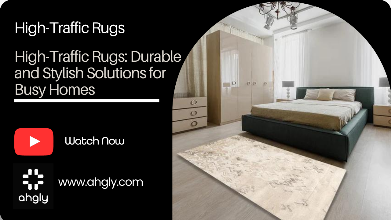 High-Traffic Rugs: Durable and Stylish Solutions for Busy Homes