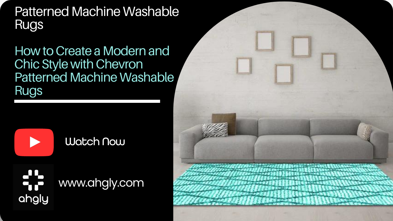 How to Create a Modern and Chic Style with Chevron Patterned Machine Washable Rugs