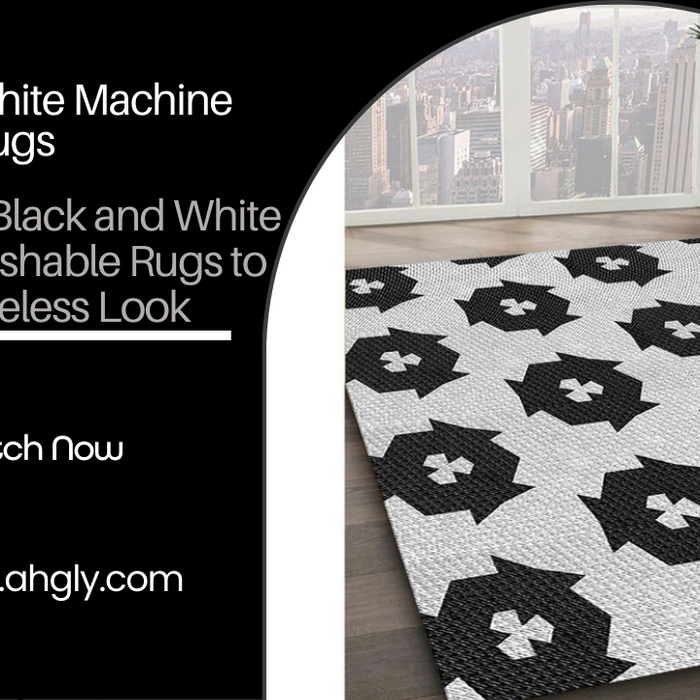 How to Use Black and White Machine Washable Rugs to Create a Timeless Look