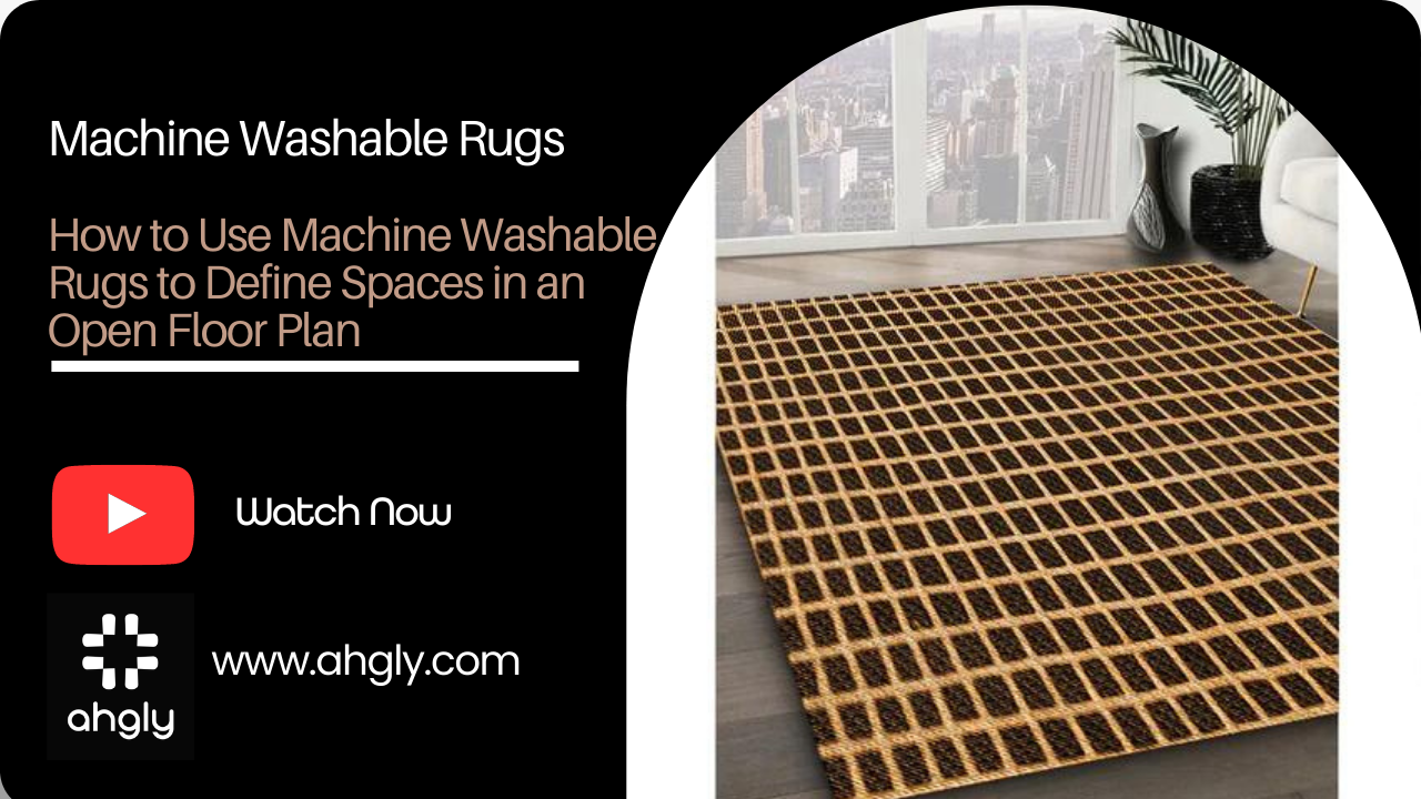 How to Use Machine Washable Rugs to Define Spaces in an Open Floor Plan