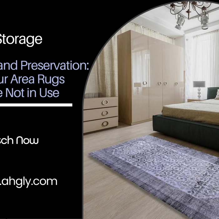 Rug Storage and Preservation: Caring for Your Area Rugs When They're Not in Use
