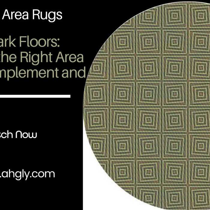 Rugs for Dark Floors: Choosing the Right Area Rug to Complement and Contrast