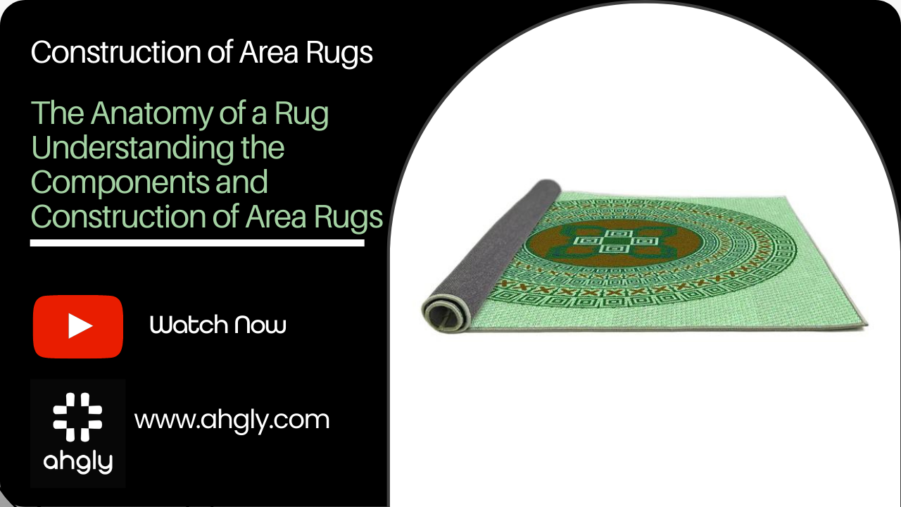 The Anatomy of a Rug: Understanding the Components and Construction of ...