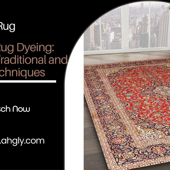 The Art of Rug Dyeing: Exploring Traditional and Modern Techniques