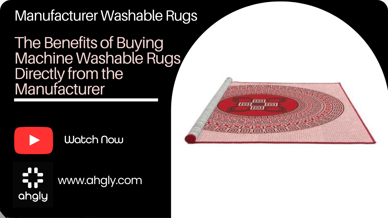 The Benefits of Buying Machine Washable Rugs Directly from the Manufacturer