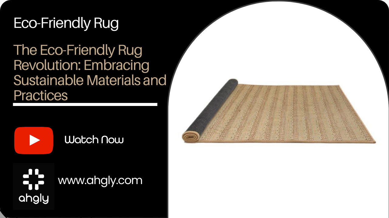 The Eco-Friendly Rug Revolution: Embracing Sustainable Materials and Practices