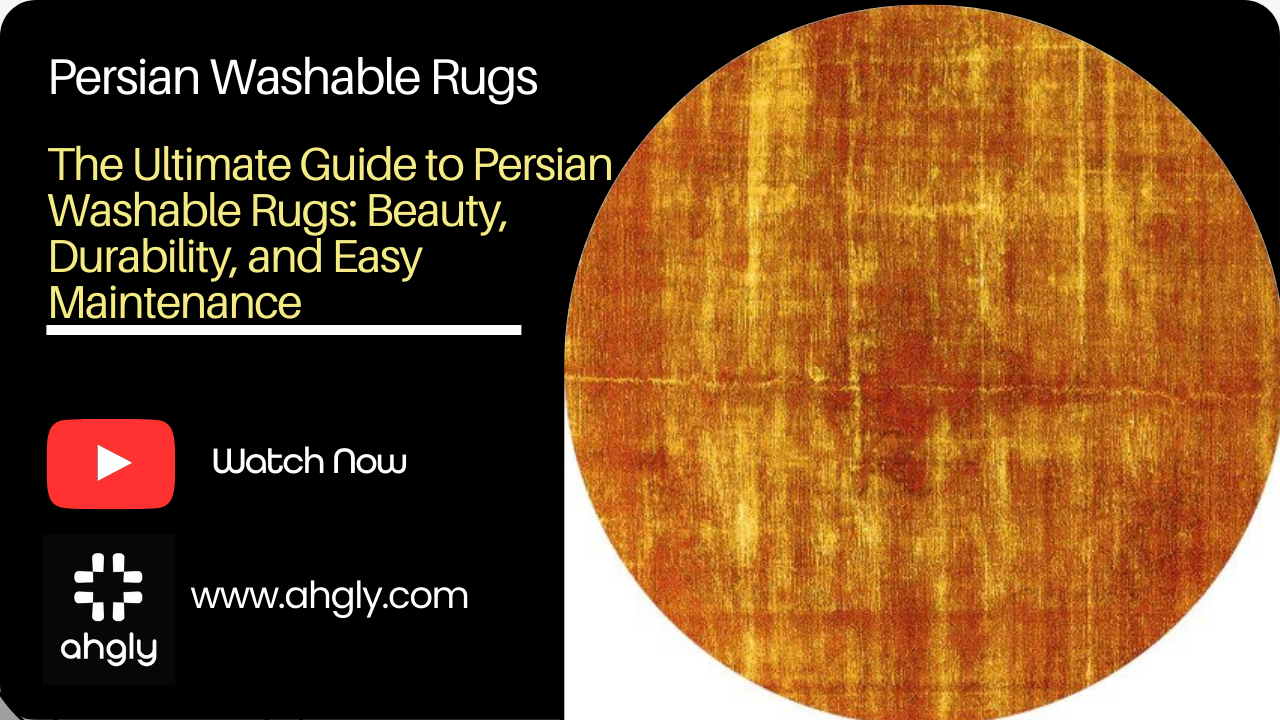 The Ultimate Guide to Persian Washable Rugs: Beauty, Durability, and Easy Maintenance