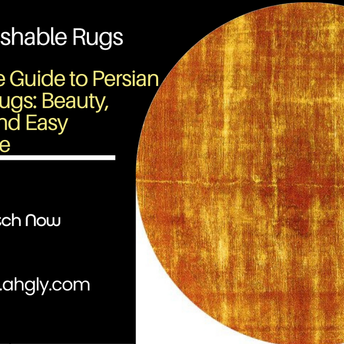 The Ultimate Guide to Persian Washable Rugs: Beauty, Durability, and Easy Maintenance