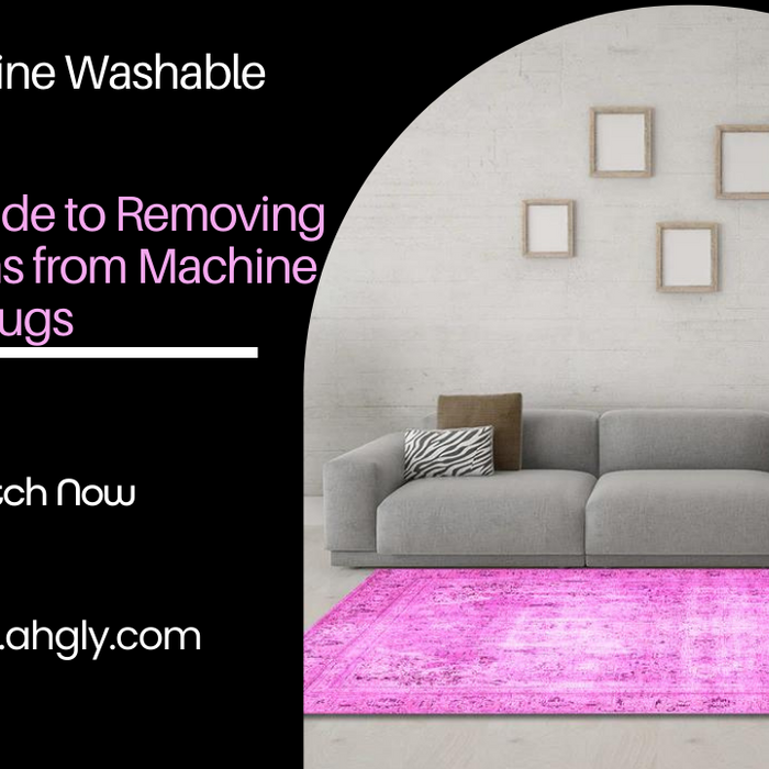 Ultimate Guide to Removing Tough Stains from Machine Washable Rugs