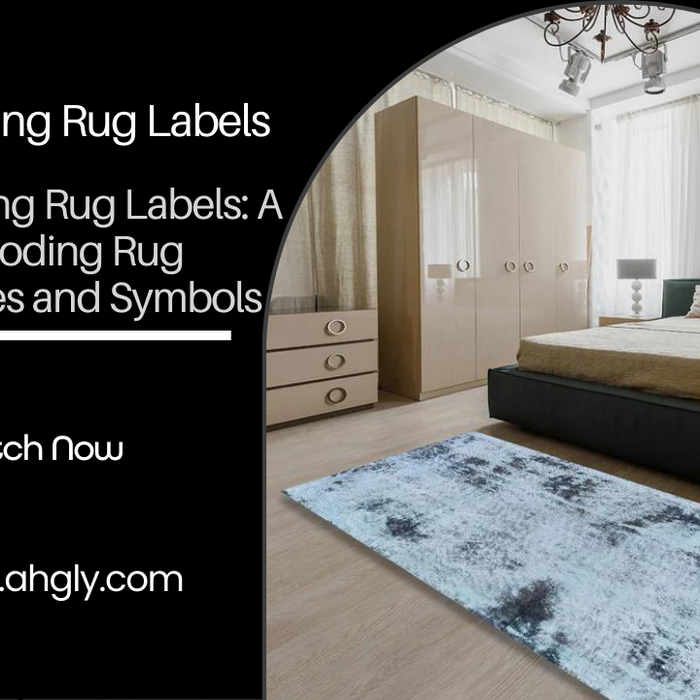 Understanding Rug Labels: A Guide to Decoding Rug Terminologies and Symbols